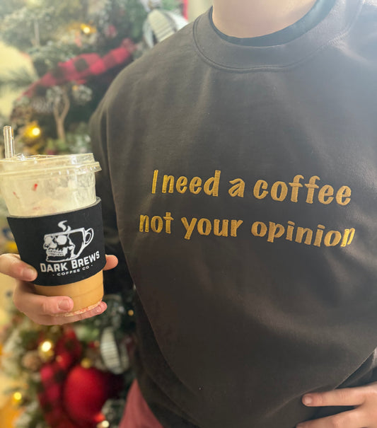 Need a coffee not your opinion