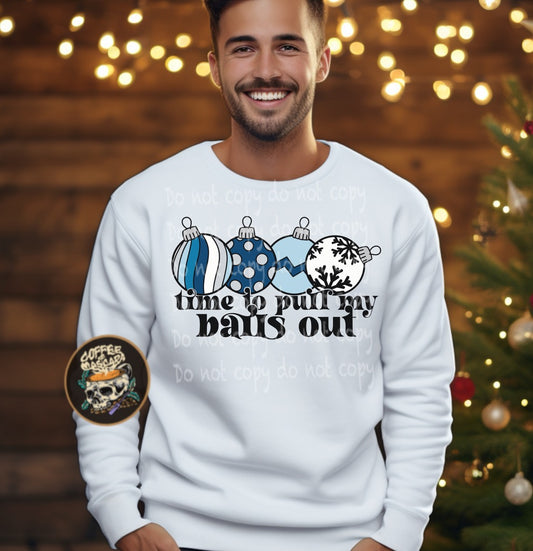 Time to pull my balls out